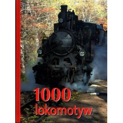 1000 LOKOMOTYW - HISTORIA, KLASYKA, TECHNIKA - Unikat Antykwariat i Księgarnia