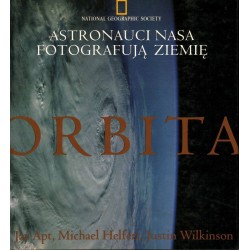 ORBITA - ASTRONAUCI NASA FOTOGRAFUJĄ ZIEMIĘ - Unikat Antykwariat i Księgarnia