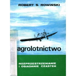 AGROLOTNICTWO CZ. 1 - ROBERT S. ROWIŃSKI - Unikat Antykwariat i Księgarnia