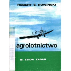 AGROLOTNICTWO CZ. 3 - ROBERT S. ROWIŃSKI - Unikat Antykwariat i Księgarnia