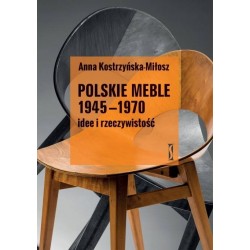 POLSKIE MEBLE 1945-1970 - ANNA KOSTRZYŃSKA-MIŁOSZ - Unikat Antykwariat i Księgarnia