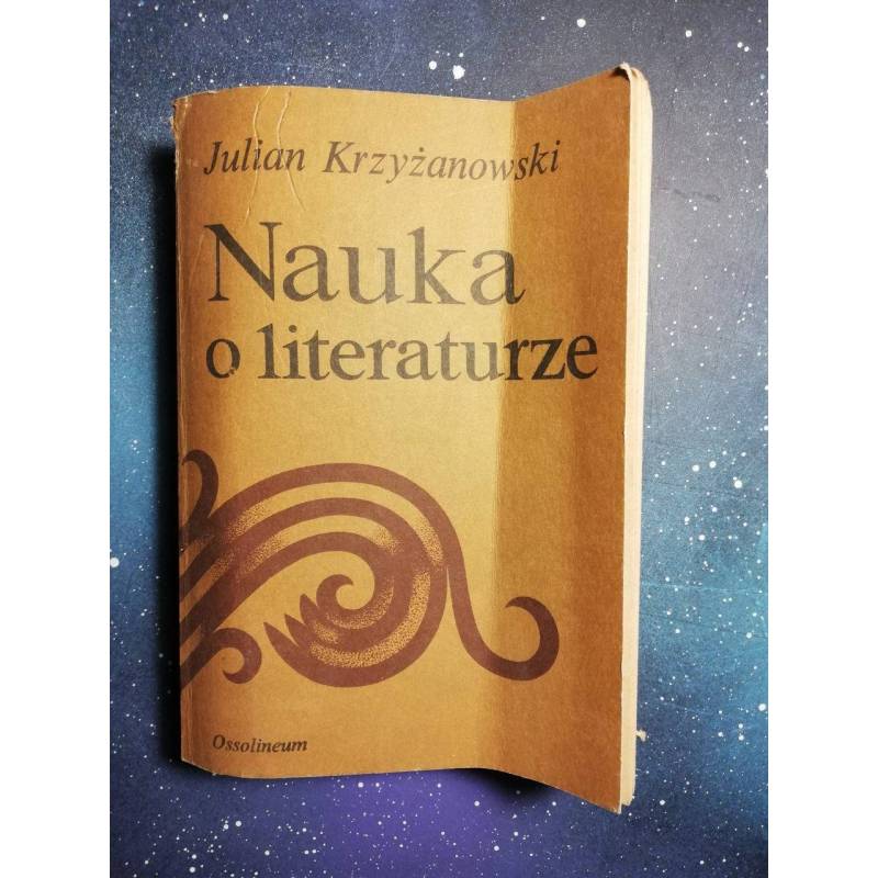 Krzyżanowski J. - Nauka o literaturze - 1