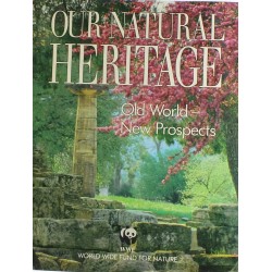 OUR NATURAL HERITAGE - OLD WORLD NEW PROSPECTS - 1