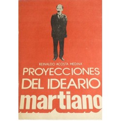 PROYECCIONES DEL IDEARIO MARTIANO - ACOSTA MEDINA - 1