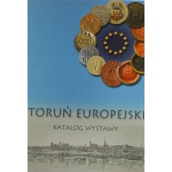 TORUŃ EUROPEJSKI - KATALOG WYSTAWY - 1